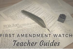 First Amendment Watch Teacher Guide: Why is James Madison’s Defense of Freedom of the Press Critical Today?